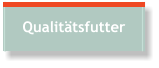 Qualitätsfutter